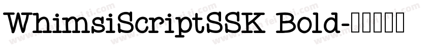 WhimsiScriptSSK Bold字体转换